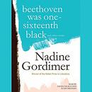 Beethoven Was One-Sixteenth Black, and Other Stories by Nadine Gordimer
