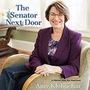 The Senator Next Door by Amy Klobuchar