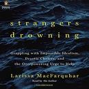 Strangers Drowning by Larissa MacFarquhar