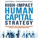 High-Impact Human Capital Strategy by Jack Phillips