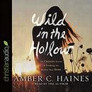 Wild in the Hollow by Amber C. Haines