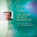 The Secret of Self-Realization by Eckhart Tolle