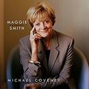 Maggie Smith: A Biography by Michael Coveney