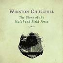 The Story of the Malakand Field Force by Winston Churchill