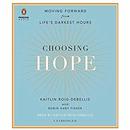 Choosing Hope: Moving Forward from Life's Darkest Hours by Kaitlin Roig-DeBellis