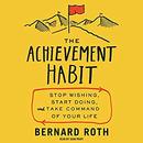 The Achievement Habit by Bernard Roth