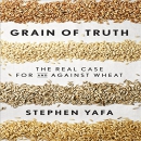 Grain of Truth by Stephen Yafa