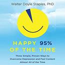 Happy 95% of the Time by Walter Doyle Staples