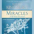 Miracles: A 52-Week Devotional by Karen Kingsbury
