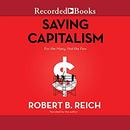 Saving Capitalism: For the Many, Not the Few by Robert B. Reich