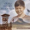 A Boy of Heart Mountain by Barbara Bazaldua