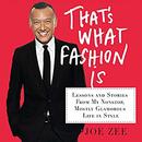 That's What Fashion Is by Joe Zee