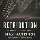 Retribution: The Battle for Japan, 1944 - 45 by Max Hastings