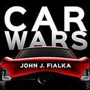 Car Wars: The Rise, the Fall, and the Resurgence of the Electric Car by John Fialka