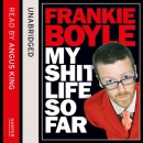 My Sh-t Life So Far by Frankie Boyle