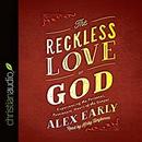 The Reckless Love of God by Alex Early