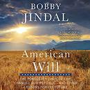 American Will: The Forgotten Choices That Changed Our Republic by Bobby Jindal