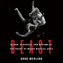 Beast: Blood, Struggle, and Dreams at the Heart of MMA by Doug Merlino