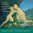 Sitting by the Well by Marion Woodman