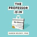 The Professor Is In by Karen Kelsky