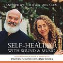 Self-Healing with Sound and Music by Andrew Weil