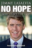 No Hope: Why I Left the GOP (and You Should Too) by Jimmy LaSalvia