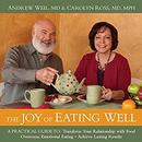 The Joy of Eating Well by Andrew Weil