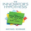 The Innovator's Hypothesis by Michael Schrage