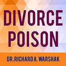 Divorce Poison by Richard A. Warshak