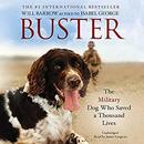 Buster: The Military Dog Who Saved a Thousand Lives by Will Barrow