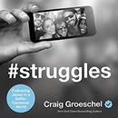 Struggles: Following Jesus in a Selfie-Centered World by Craig Groeschel