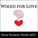 Wired for Love by Stan Tatkin