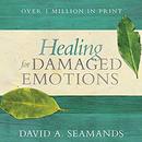 Healing for Damaged Emotions by David A. Seamands