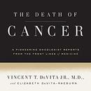 The Death of Cancer by Vincent T. DeVita, Jr.