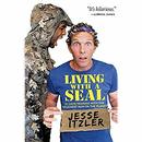 Living with a SEAL by Jesse Itzler