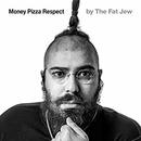 Money Pizza Respect by The Fat Jew