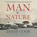 Man v. Nature: Stories by Diane Cook