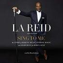 Sing to Me by LA Reid