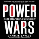 Power Wars: Inside Obama's Post-9/11 Presidency by Charlie Savage