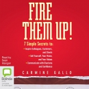 Fire Them Up! by Carmine Gallo