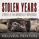 Stolen Years: Stories of the Wrongfully Imprisoned by Reuven Fenton