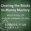 Clearing the Blocks to Money Mastery by Spencer Sherman