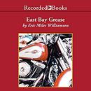 East Bay Grease by Eric Miles Williamson