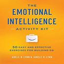 The Emotional Intelligence Activity Kit by Adele B. Lynn