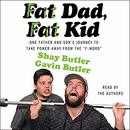 Fat Dad, Fat Kid by Shay Butler