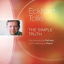 The Simple Truth: Discovering the Pathway from Suffering to Peace by Eckhart Tolle