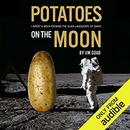 Potatoes on the Moon by Jim Goad