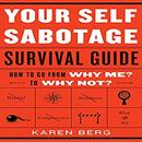 Your Self-Sabotage Survival Guide by Karen Berg