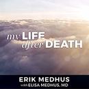 My Life After Death: A Memoir from Heaven by Erik Medhus