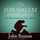 The Jerusalem Sinner Saved by John Bunyan